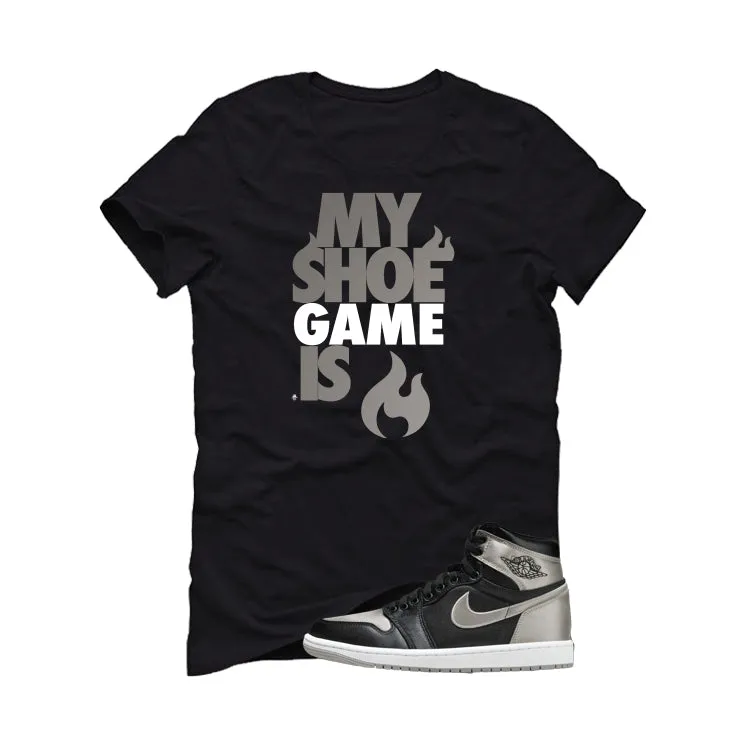 Air Jordan 1 High OG WMNS Satin Shadow Black T-Shirt (My Shoe Game Is)| illcurrency