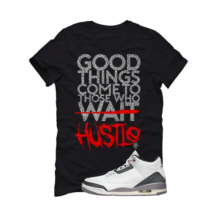 Air Jordan 3 Cement Grey Black T-Shirt (Good Things)| illcurrency