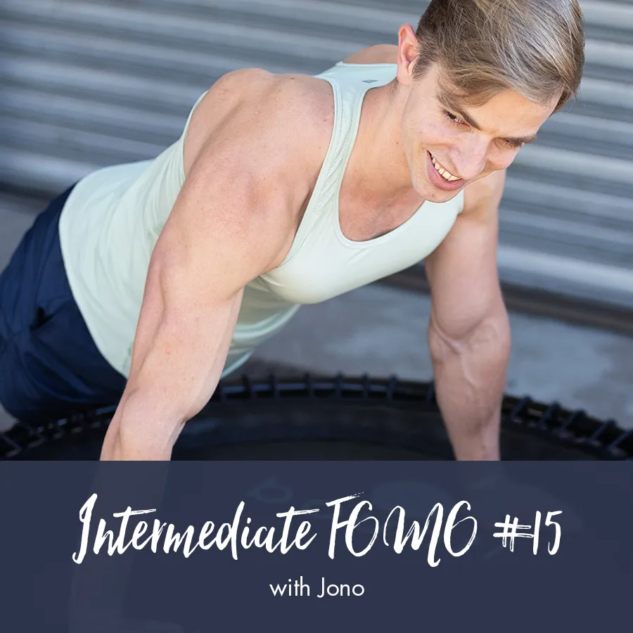 Jono Intermediate FOMO | Workout #15