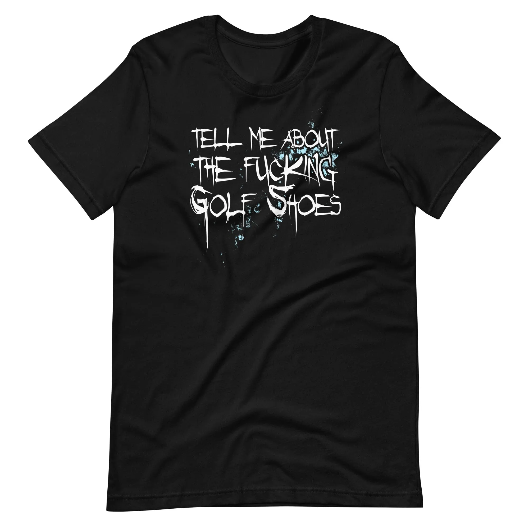 Tell Me About The Fucking Golf Shoes Shirt